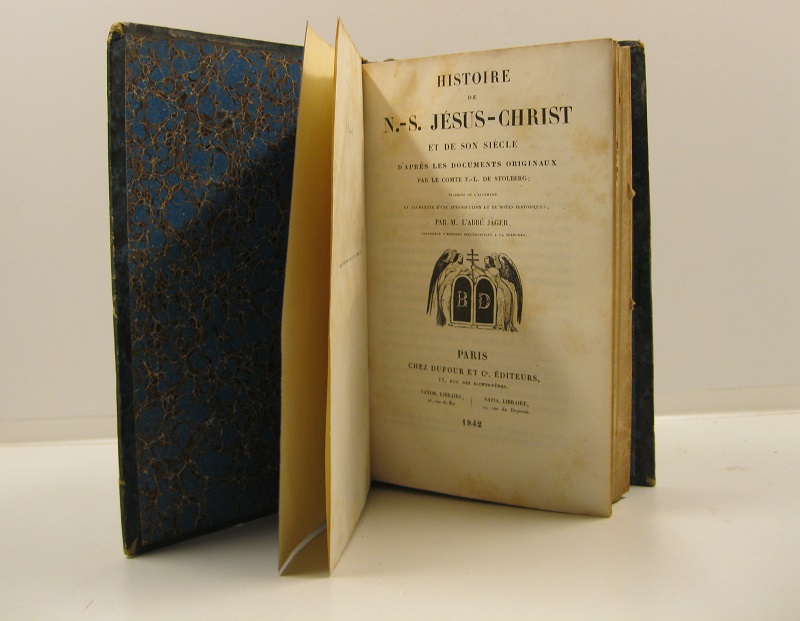 Histoire de N. S. Jesus Christ et de son siecle d'après les documents originaux parl le comte F. L. de Stolberg traduite de l'allemand et augmentee... par M. l'abbé Jager